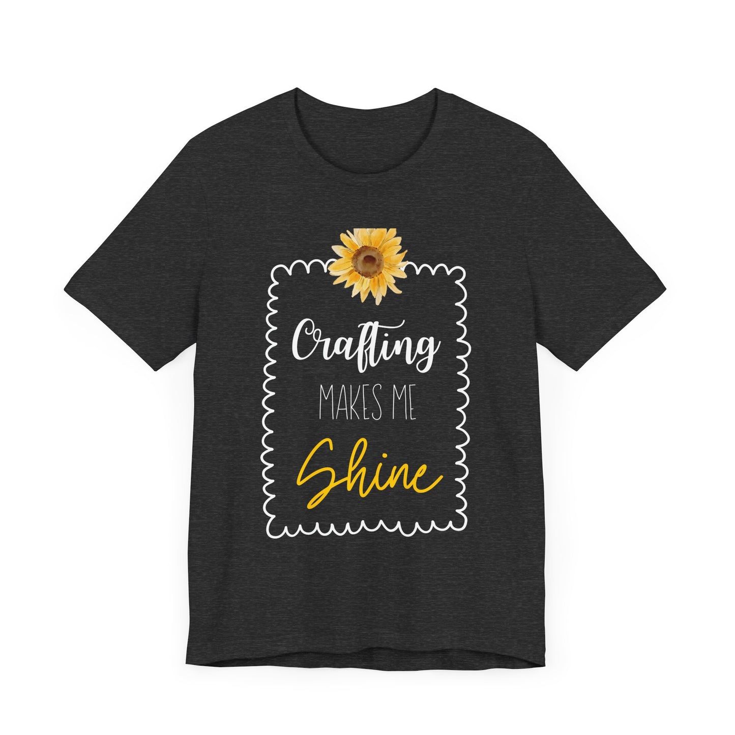 Crafting Makes Me Shine Sunflower Graphic Tee | Women's Crafty Inspiration T-Shirt