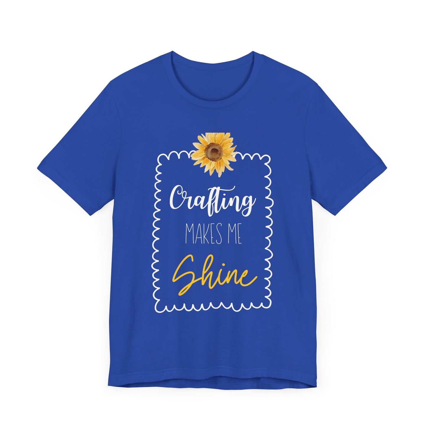 Crafting Makes Me Shine Sunflower Graphic Tee | Women's Crafty Inspiration T-Shirt