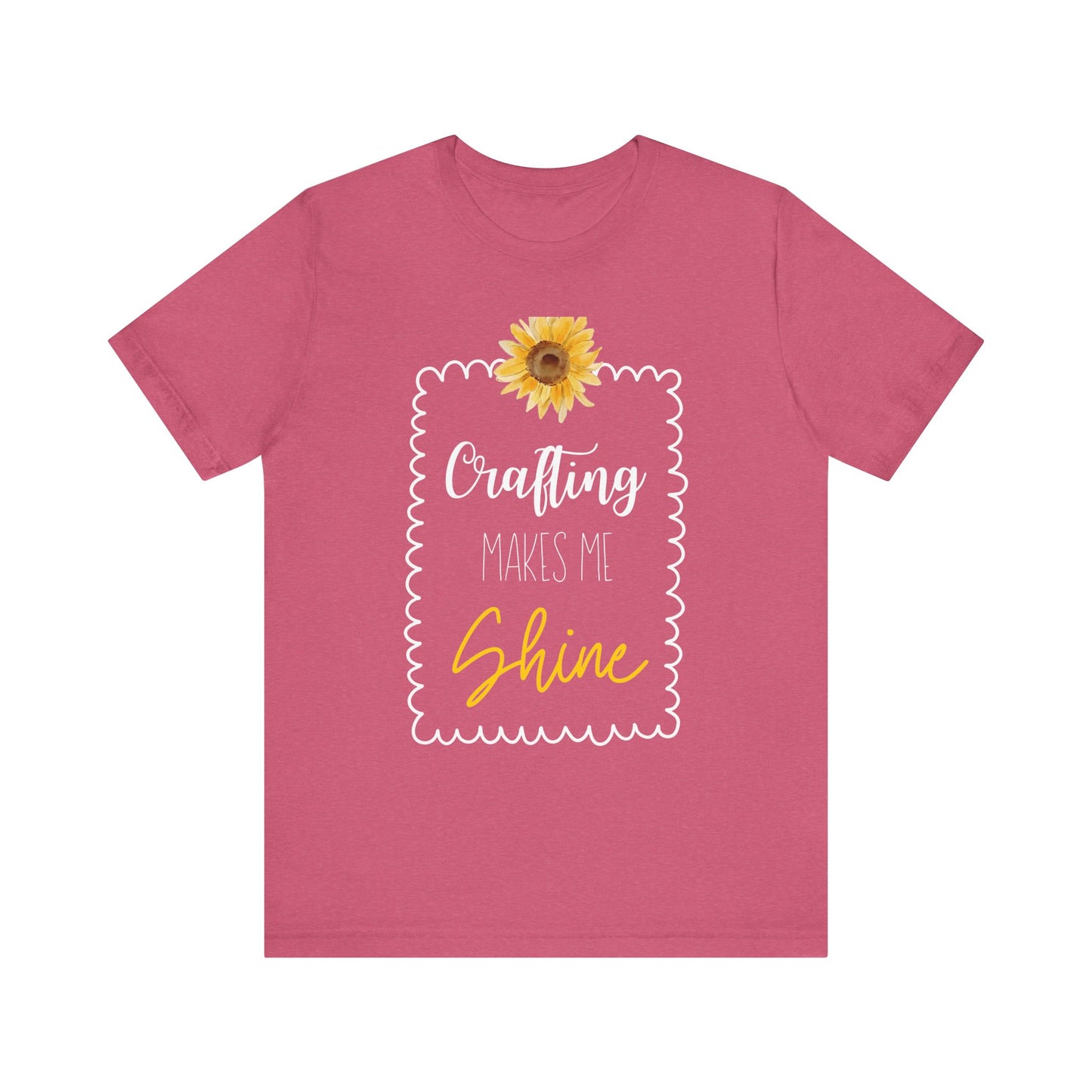 Crafting Makes Me Shine Sunflower Graphic Tee | Women's Crafty Inspiration T-Shirt
