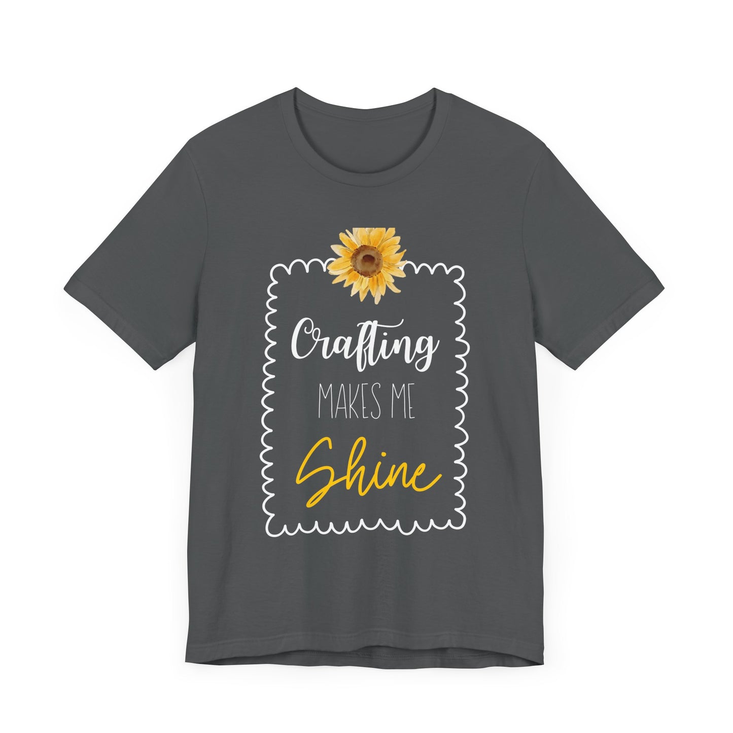 Crafting Makes Me Shine Sunflower Graphic Tee | Women's Crafty Inspiration T-Shirt