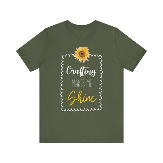 Crafting Makes Me Shine Sunflower Graphic Tee | Women's Crafty Inspiration T-Shirt