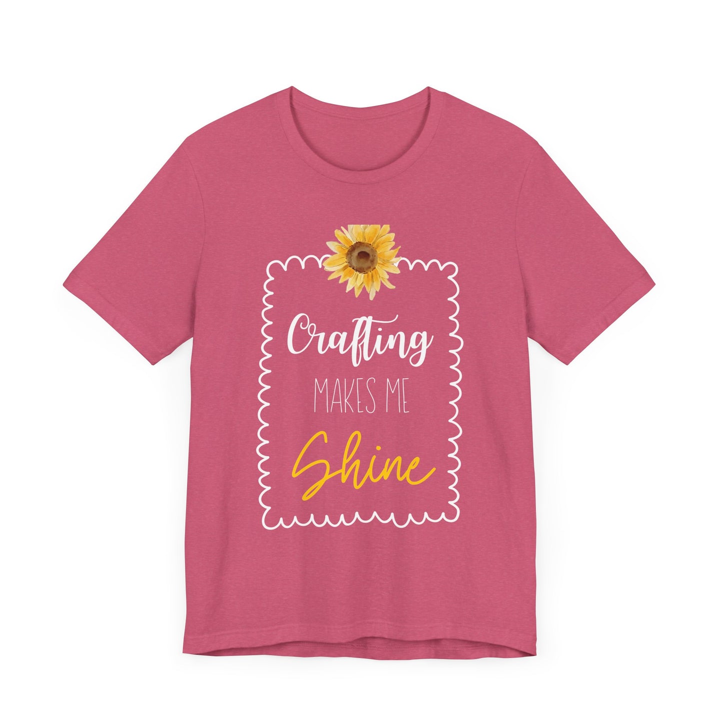 Crafting Makes Me Shine Sunflower Graphic Tee | Women's Crafty Inspiration T-Shirt