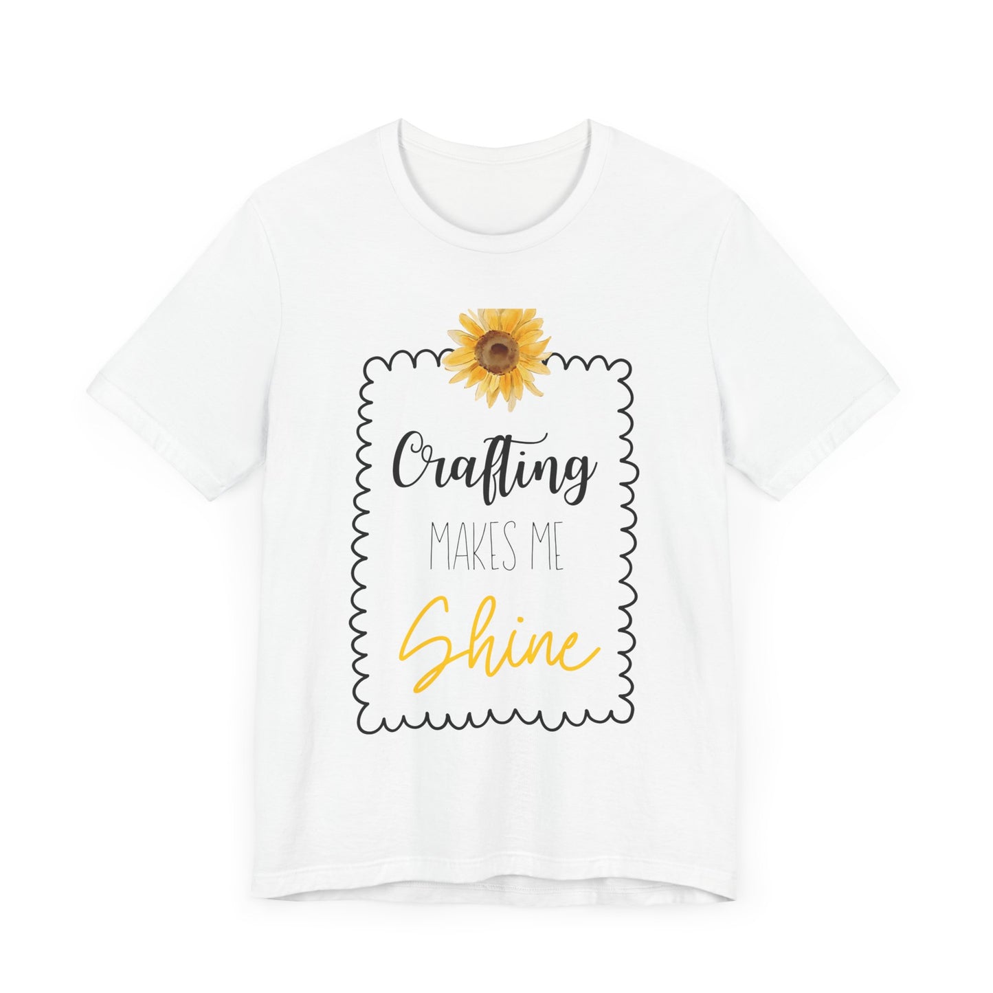 Crafting Makes Me Shine Sunflower Graphic Tee | Women's Crafty Inspiration T-Shirt