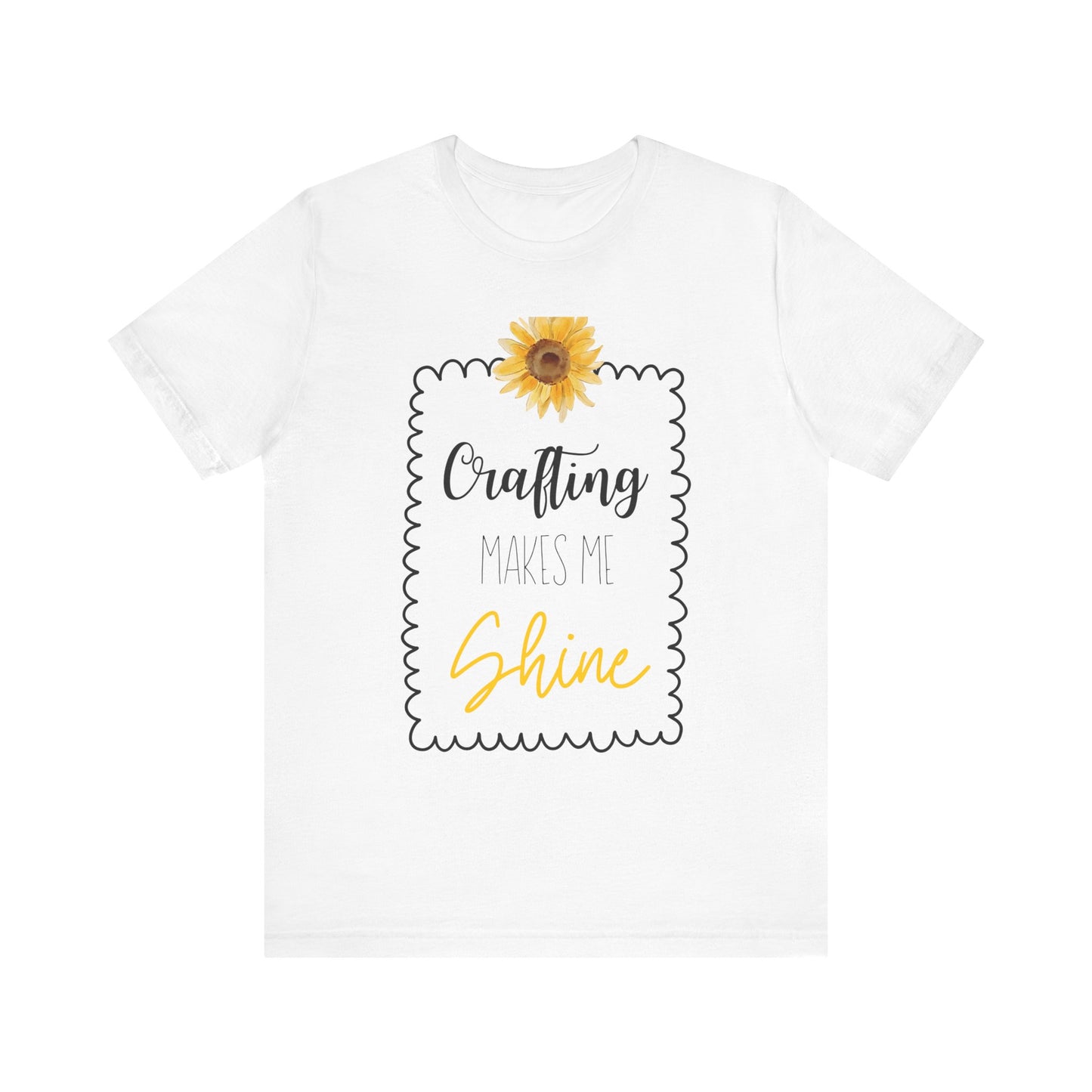 Crafting Makes Me Shine Sunflower Graphic Tee | Women's Crafty Inspiration T-Shirt