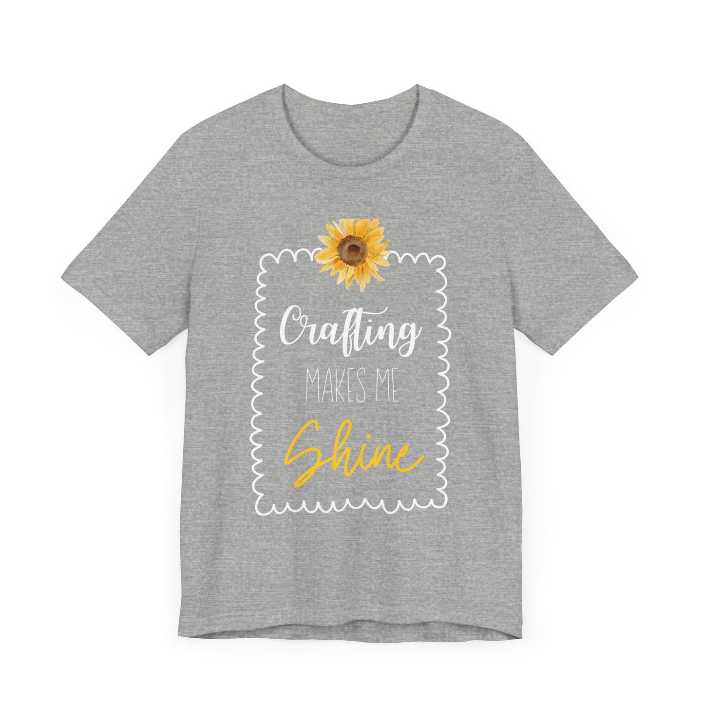 Crafting Makes Me Shine Sunflower Graphic Tee | Women's Crafty Inspiration T-Shirt