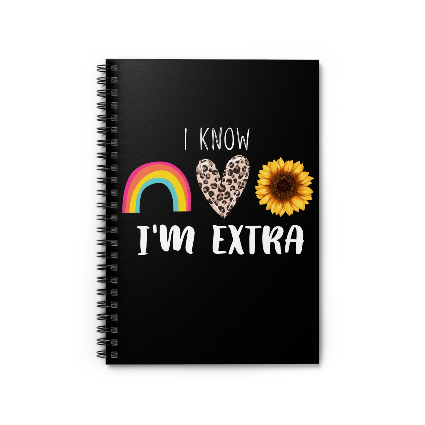 I Know I'm Extra Spiral Notebook - Ruled Line - Craft Planner and Supplies Notebook