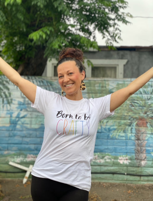Born to Be Crafty Graphic Tee | Women's Crafty Inspiration T-Shirt