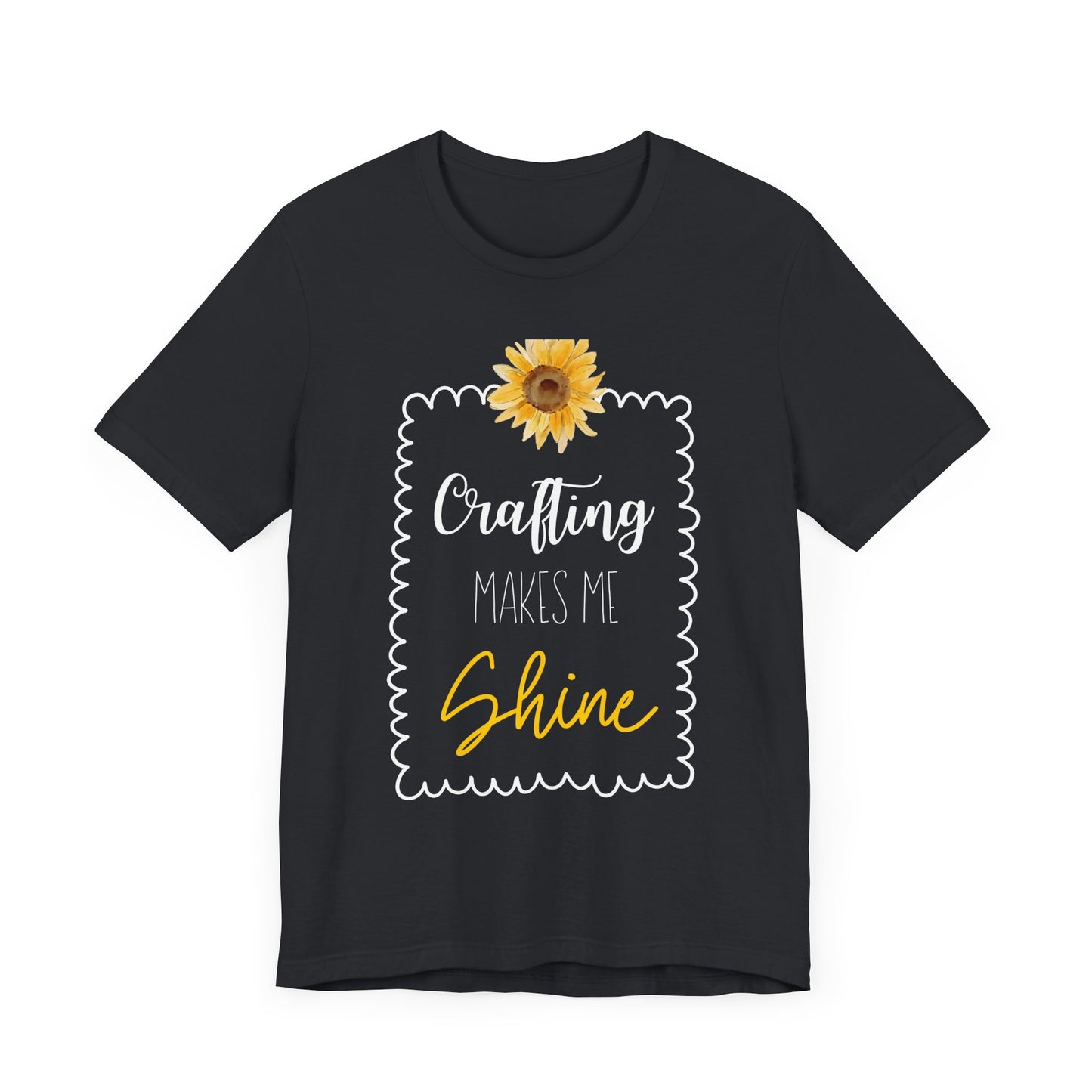 Crafting Makes Me Shine Sunflower Graphic Tee | Women's Crafty Inspiration T-Shirt