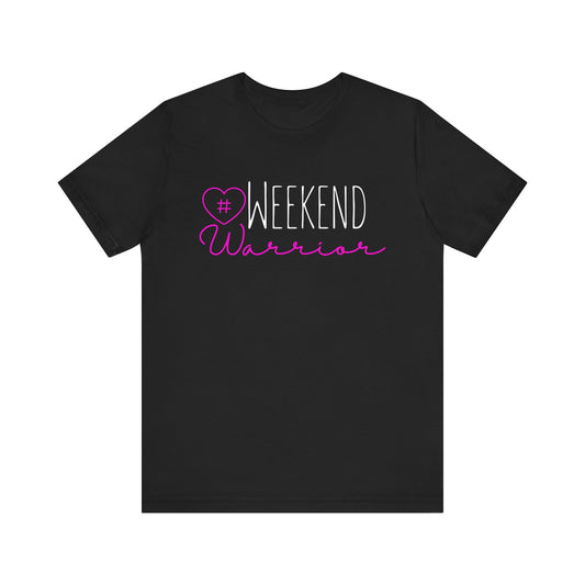Weekend Warrior Women's Graphic Tee | PINK Warrior | Inspirational T-Shirt