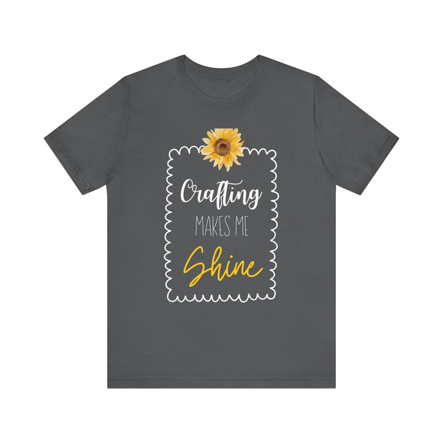 Crafting Makes Me Shine Sunflower Graphic Tee | Women's Crafty Inspiration T-Shirt