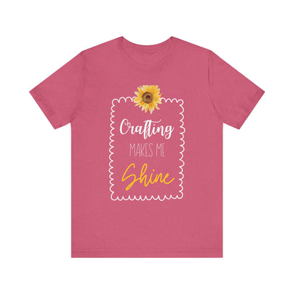 Crafting Makes Me Shine Sunflower Graphic Tee | Women's Crafty Inspiration T-Shirt