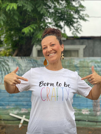 Born to Be Crafty Graphic Tee | Women's Crafty Inspiration T-Shirt