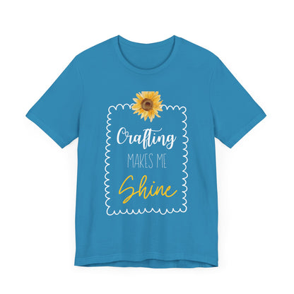 Crafting Makes Me Shine Sunflower Graphic Tee | Women's Crafty Inspiration T-Shirt